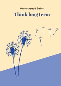 Think long term - Maher Asaad Baker - ebook