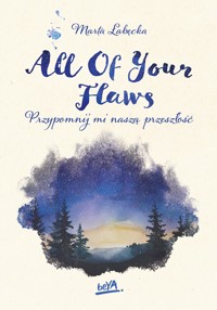 All Of Your Flaws. Przypomnij mi naszą przeszłość - Łabęcka Marta - ebook + audiobook