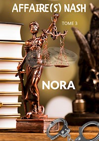 Affaire(s) Nash - Tome 3 - Nora Nash - ebook