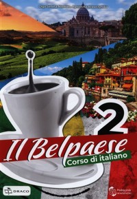 Il Belpaese 2 Język włoski Podręcznik - Seneta-Niemiec Olga, Krawczyńska Agnieszka - książka