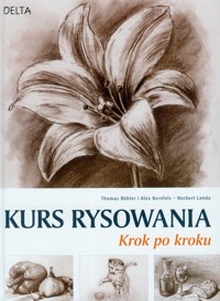 Kurs rysowania Krok po kroku - Bohler Thomas, Bernfels Alex, Landa Norbert - książka