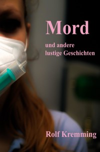 Mord & andere lustige Geschichten - Rolf Kremming - ebook
