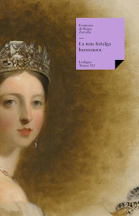 La más hidalga hermosura - Francisco de Rojas Zorrilla - ebook