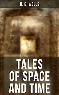 TALES OF SPACE AND TIME - H G Wells - ebook