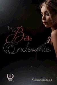 La belle endormie - Vincent Martorell - ebook