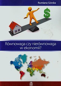 Równowaga czy nierównowaga w ekonomii - Górska Rumiana - książka