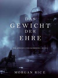 Das Gewicht der Ehre (Von Königen und Zauberern — Buch 3) - Rice Morgan - ebook