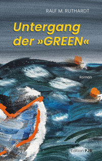 Untergang der »GREEN« - Ralf M. Ruthardt - ebook