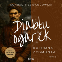 Diabłu ogarek. Kolumna Zygmunta - Konrad T. Lewandowski - audiobook