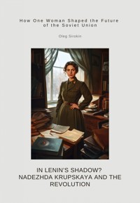 In Lenin's Shadow? Nadezhda Krupskaya and the Revolution - Oleg Sirokin - ebook