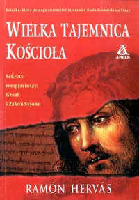 Wielka tajemnica Kościoła. Sekrety templariuszy: Graal i Zakon Syjonu - Ramón Hervás - ebook
