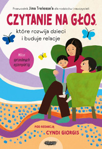 Czytanie na głos, które rozwija dzieci i buduje relacje. Przewodnik Jima Trelease’a dla rodziców i nauczycieli - Cyndi Giorgis, Jim Trelease - książka