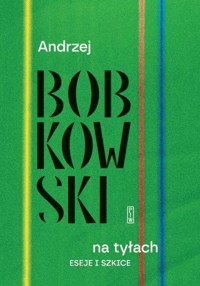 Na tyłach. Eseje i szkice - Andrzej Bobkowski - książka