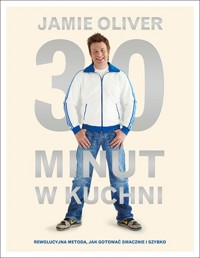 30 minut w kuchni - Jamie Oliver - książka