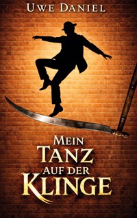 Mein Tanz auf der Klinge - Uwe Daniel - ebook
