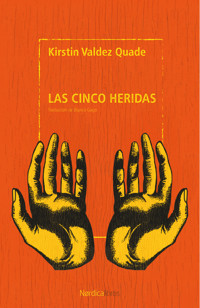 Las cinco heridas - Kirstin Valdez Quade - ebook