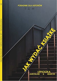 Jak wydać książkę - Lepioszka Marcin, Lepioszka Jarosław - książka