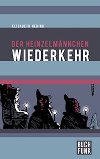 Der Heinzelmännchen Wiederkehr - Elisabeth Hering - ebook