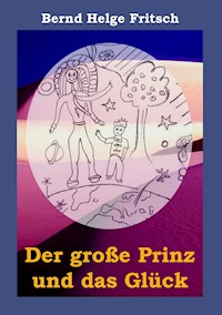 Der große Prinz und das Glück - Bernd Helge Fritsch - ebook