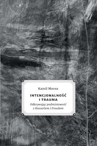 Intencjonalność i trauma - Moroz Kamil - książka