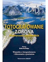 Fotografowanie z drona Praktyczny przewodnik - Marloh Ivo - książka