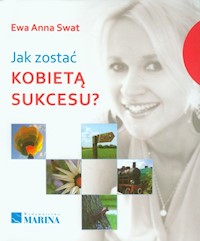 Jak zostać kobietą sukcesu - Swat Ewa Anna - książka