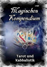 Magisches Kompendium - Tarot und Kabbalistik - Frater Lysir - ebook