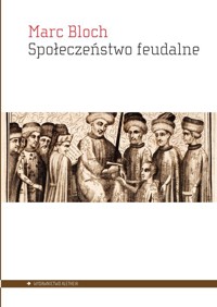 Społeczeństwo feudalne - Bloch Marc - książka