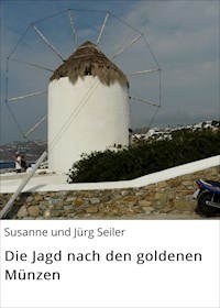 Die Jagd nach den goldenen Münzen - Susanne und Jürg Seiler - ebook