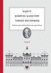 Kajety Korpusu Kadetów Szkoły Rycerskiej Tom 2 Ludzie - wartości - kultura materialna -  - książka