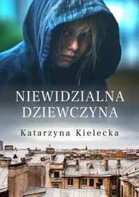 Niewidzialna dziewczyna - Katarzyna Kielecka - ebook + audiobook + książka