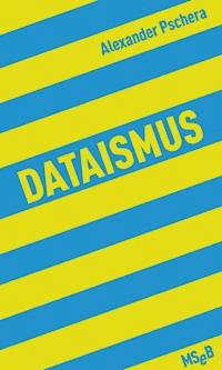 Dataismus - Alexander Pschera - ebook
