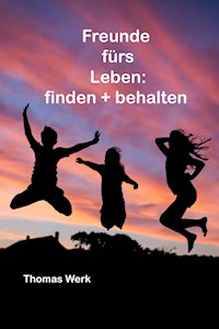 Freunde fürs Leben: - Thomas Werk - ebook