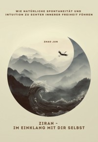 Ziran – Im Einklang mit dir selbst - Jun Zhao - ebook