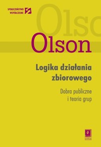 Logika działania zbiorowego - Mancur Olson - książka