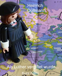 Als Luther vergiftet wurde ... - Heinrich Düllmann - ebook