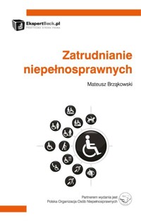 Zatrudnianie niepełnosprawnych - Brząkowski Mateusz - książka