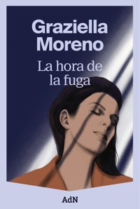 La hora de la fuga - Graziella Moreno - ebook