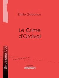 Le crime d'Orcival - Ligaran - ebook
