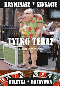 Tylko teraz - Wiland Stanisław - książka