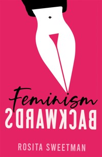 Feminism Backwards - Rosita Sweetman - ebook