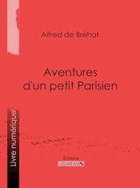 Aventures d'un petit Parisien - Alfred de Bréhat - ebook