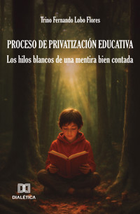 Proceso de privatización educativa - Trino Fernando Lobo Flores - ebook