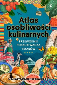 Atlas osobliwości kulinarnych - Thuras Dylan,Wong Cecily - książka
