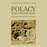 Polacy Skąd przyszliśmy - Wissecki Ludwik F., Wólski Maciej Jaxa - książka
