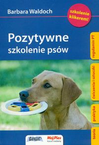 Pozytywne szkolenie psów - Waldoch Barbara - książka