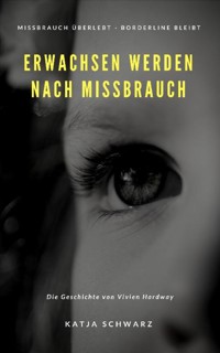 Erwachsen werden nach Missbrauch - Katja Schwarz - ebook