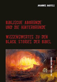 Biblische Abgründe und die Hintergründe - Johannes Bartels - ebook
