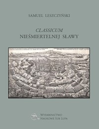 Classicum nieśmiertelnej sławy - Leszczyński Samuel - książka
