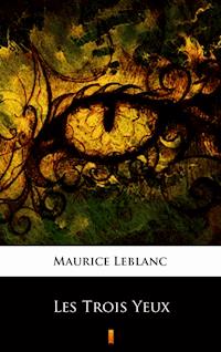 Les Trois Yeux - Leblanc Maurice - ebook